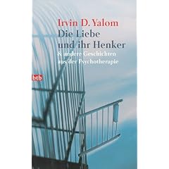 Die Liebe und ihr Henker: & andere Geschichten aus der Psychotherapie: Und andere Geschichten aus der Psychotherapie