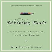 Writing Tools: 50 Essential Strategies for Every Writer | [Roy Peter Clark]