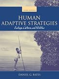 Human Adaptive Strategies: Ecology, Culture, and Politics (3rd Edition)