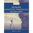 Human Adaptive Strategies: Ecology, Culture, and Politics (3rd Edition) by  Daniel G. Bates