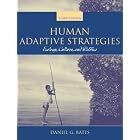 Click here to buy Human Adaptive Strategies: Ecology, Culture, and Politics (3rd Edition) by  Daniel G. Bates.