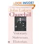 Churchill: Visionary, Statesman, Historian