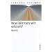 Was k�nnen wir wissen?: Sonderausgabe: Band 1: Die Natur der Erkenntnis Band 2: Die Erkenntnis der Natur