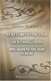 As He Comes up the Stair; Jock O\'Hazelgreen; \'Who Maketh the Deaf to Hear\'
