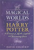 The Magical Worlds of Harry Potter: A Treasury of Myths, Legends and Fascinating Facts