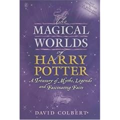 The Magical Worlds of Harry Potter: A Treasury of Myths, Legends and Fascinating Facts