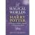 The Magical Worlds of Harry Potter: A Treasury of Myths, Legends and Fascinating Facts