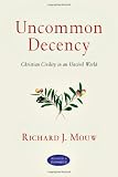 Image of Uncommon Decency: Christian Civility in an Uncivil World