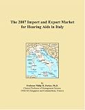 The 2007 Import and Export Market for Hearing Aids in Italy