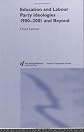 Education and Labour Party Ideologies, 1900-2001 and Beyond