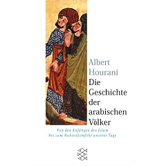 Die Geschichte der arabischen V�lker: Von den Anf�ngen des Islam bis zum Nahostkonflikt unserer Tage