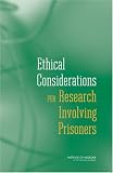 Ethical Considerations for Research Involving Prisoners Ethical Considerations for Research Involving Prisoners
