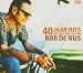Rob de Nijs - 40 Jaar Hits
