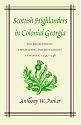 Scottish Highlanders in Colonial Georgia: The Recruitment, Emigration, and Settlement at Darien, 1735-1748