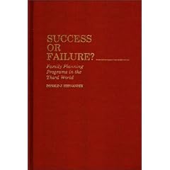 Success or Failure: ? Family Planning Programs in the Third World (Studies in Population and Urban Demography)