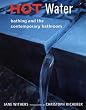 Hot water : bathing and the contemporary bathroom