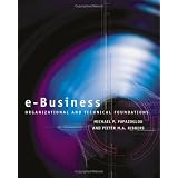 e-Business: Organizational and Technical Foundations