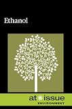 Ethanol (At Issue Series)