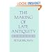 The Making of Late Antiquity (Jackson Lectures)