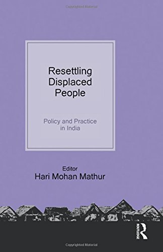 Resettling Displaced  People: Policy and Practice in India