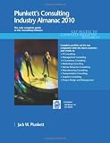 Plunkett's Consulting Industry Almanac 2010