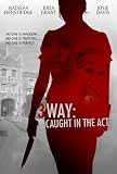 3 Way: Caught in the Act
