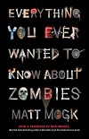 Everything You Ever Wanted to Know About Zombies