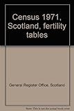 Census 1971, Scotland, fertility tables