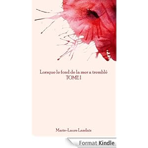 Lorsque le fond de la mer a tremblé - TOME I