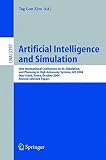 Artificial intelligence and simulation : 13th international conference on AI, simulation and planning in high autonomy systems, AIS 2004, Jeju Island, Korea, October 4-6, 2004 : revised selected paper