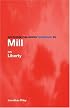 Routledge Philosophy Guidebook to Mill On Liberty (Routledge Philosophy Guidebooks)