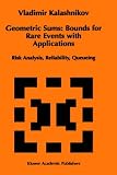 Geometric Sums: Bounds for Rare Events with Applications: Risk Analysis, Reliability, Queueing (Mathematics and Its Applications)