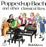 Popped-Up Bach and Other Classical Lites