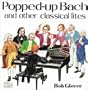 Popped-Up Bach and Other Classical Lites
