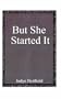 But She Started It!: A Conflict Resolution Manual for Parents and Teachers