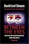 Between the Eyes: Essays on Photography and Politics