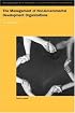 Management of Non-Governmental Development Organizations: An Introduction (Routledge Studies in the Management Ofvoluntary and Non-Profit Organizations)