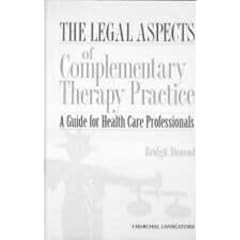 The Legal Aspects of Complementary Therapy Practice: A Guide for Healthcare Professionals