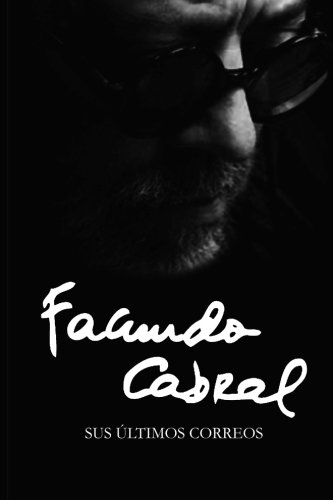 Facundo Cabral: Sus últimos correos (Spanish Edition)