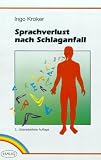 Sprachverlust nach Schlaganfall. Ein Leitfaden f�r Aphasiker und deren Angeh�rige