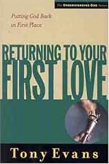 Returning to Your First Love (Understanding God Series)