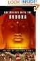 Adventures with the Buddha: A Buddhism Reader