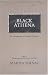Black Athena: The Afroasiatic Roots of Classical Civilization (The Fabrication of Ancient Greece 1785-1985, Volume 1)