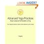 Advanced Yoga Practices: Easy Lessons for Ecstatic Living