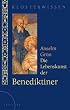 Die Lebenskunst der Benediktiner: Klosterwissen