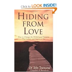 Hiding from Love: How to Change the Withdrawal Patterns That Isolate and Imprison You