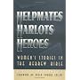 Helpmates: Harlots and Heroes - Women's Stories in the Hebrew Bible