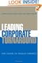 Leading Corporate Turnaround: How Leaders Fix Troubled Companies