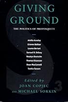 Giving Ground: The Politics of Propinquity (Urban studies)