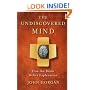The Undiscovered Mind: How the Brain Defies Explanation